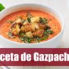cómo hacer gazpacho receta